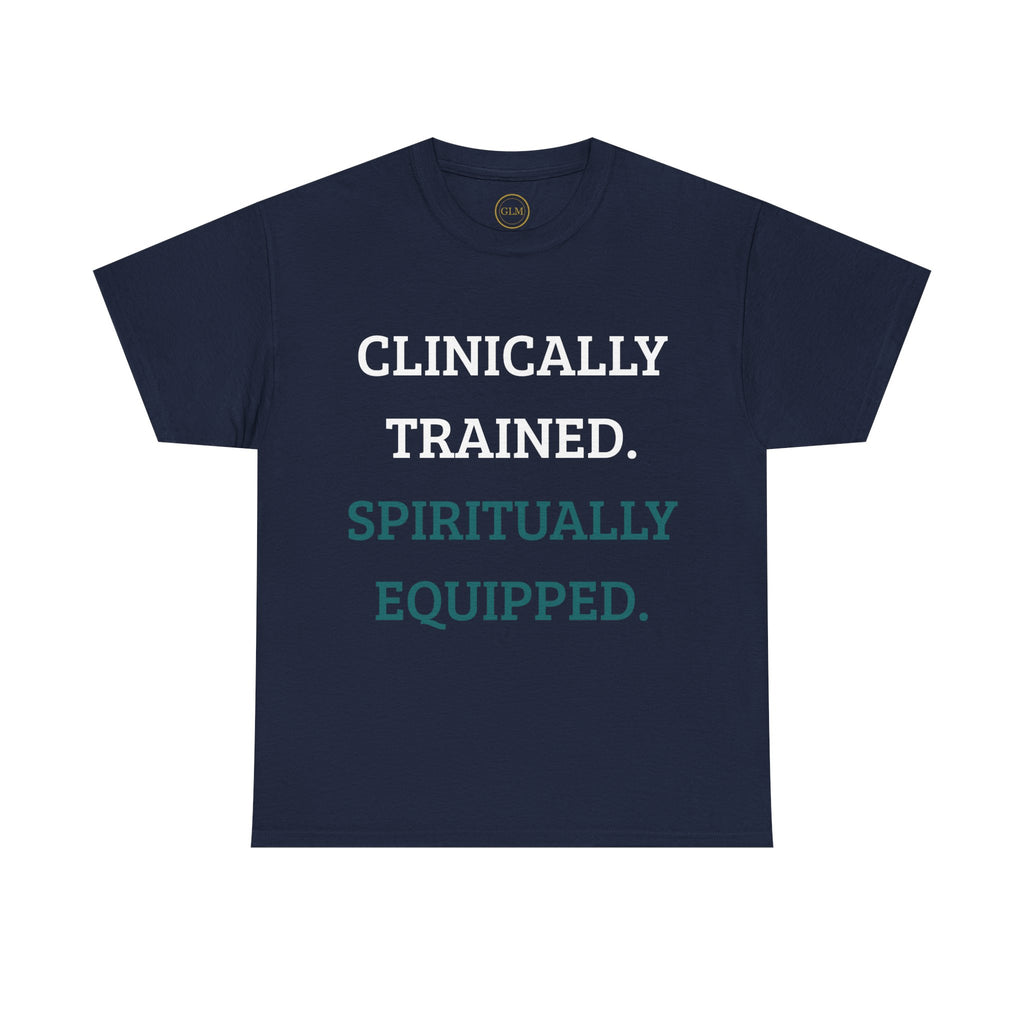 Clinically Trained Spiritually Equipped Nursing Tee