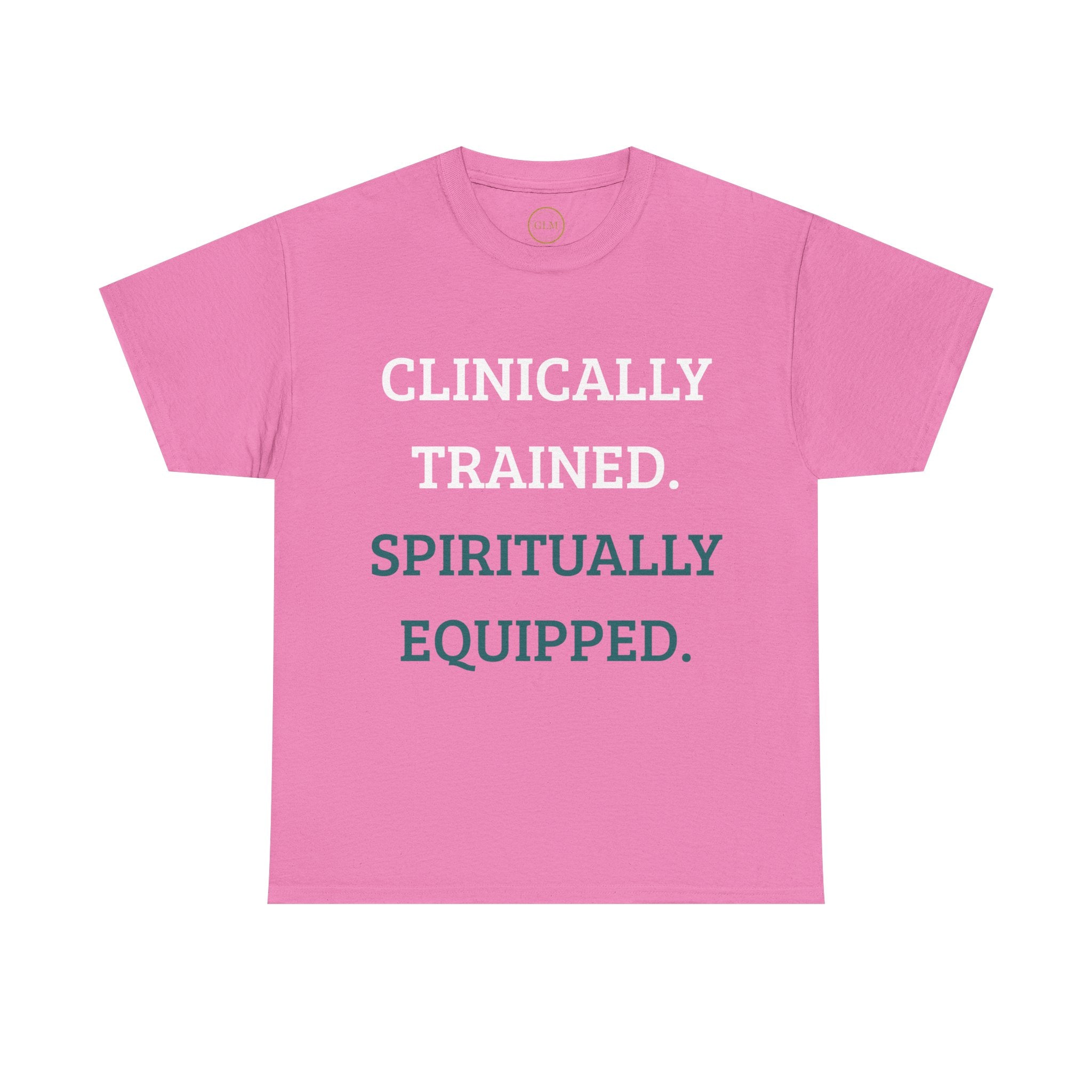 Clinically Trained Spiritually Equipped Nursing Tee