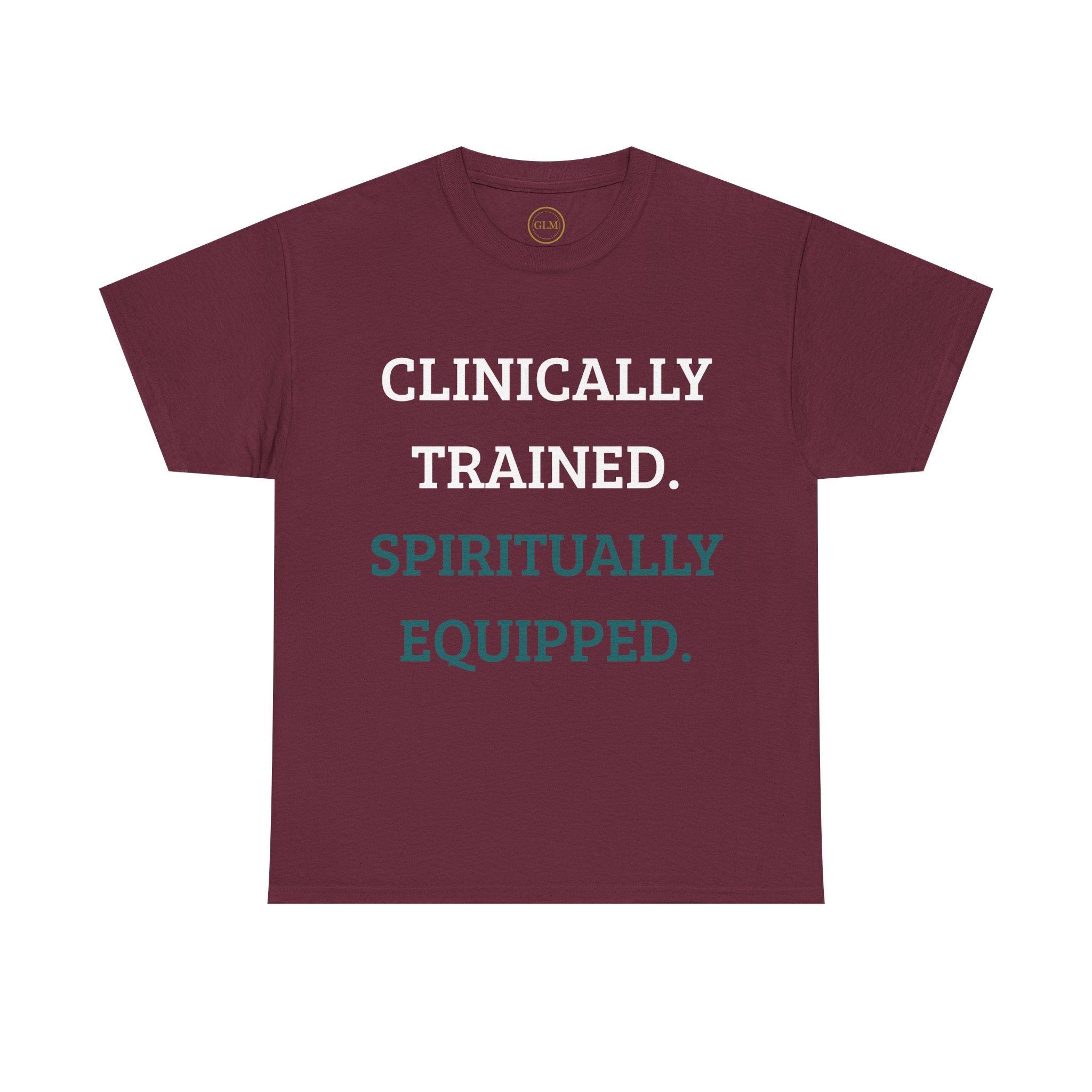 Clinically Trained Spiritually Equipped Nursing Tee